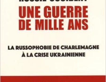 Russie Occident : une guerre de mille ans  par Guy Mettan