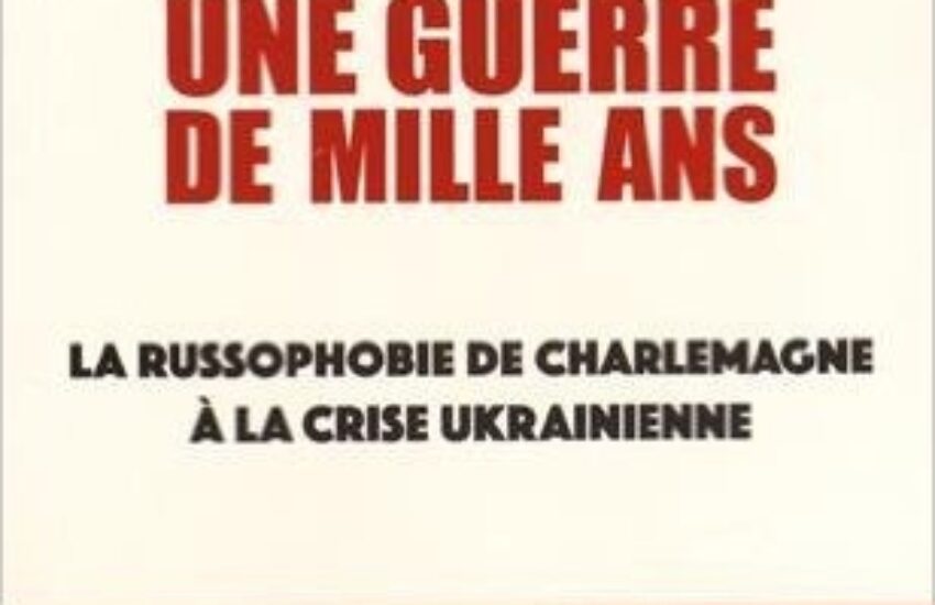 Russie Occident : une guerre de mille ans  par Guy Mettan