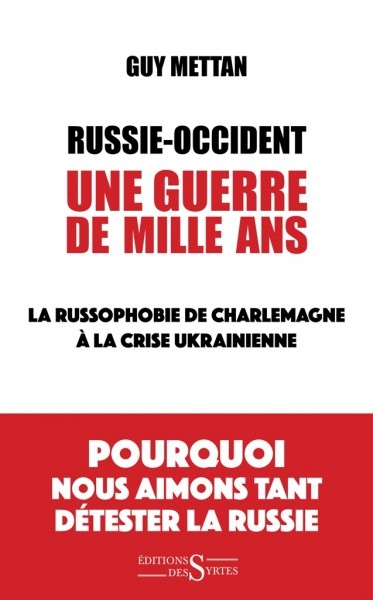 http://editions-syrtes.com/catalogue/russie-occident-une-guerre-de-mille-ans-guy-mettan/