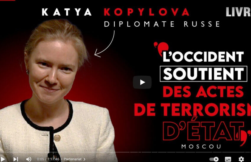 Katya Kopylova, diplomate russe: “L’Occident soutient des actes de terrorisme d’État !